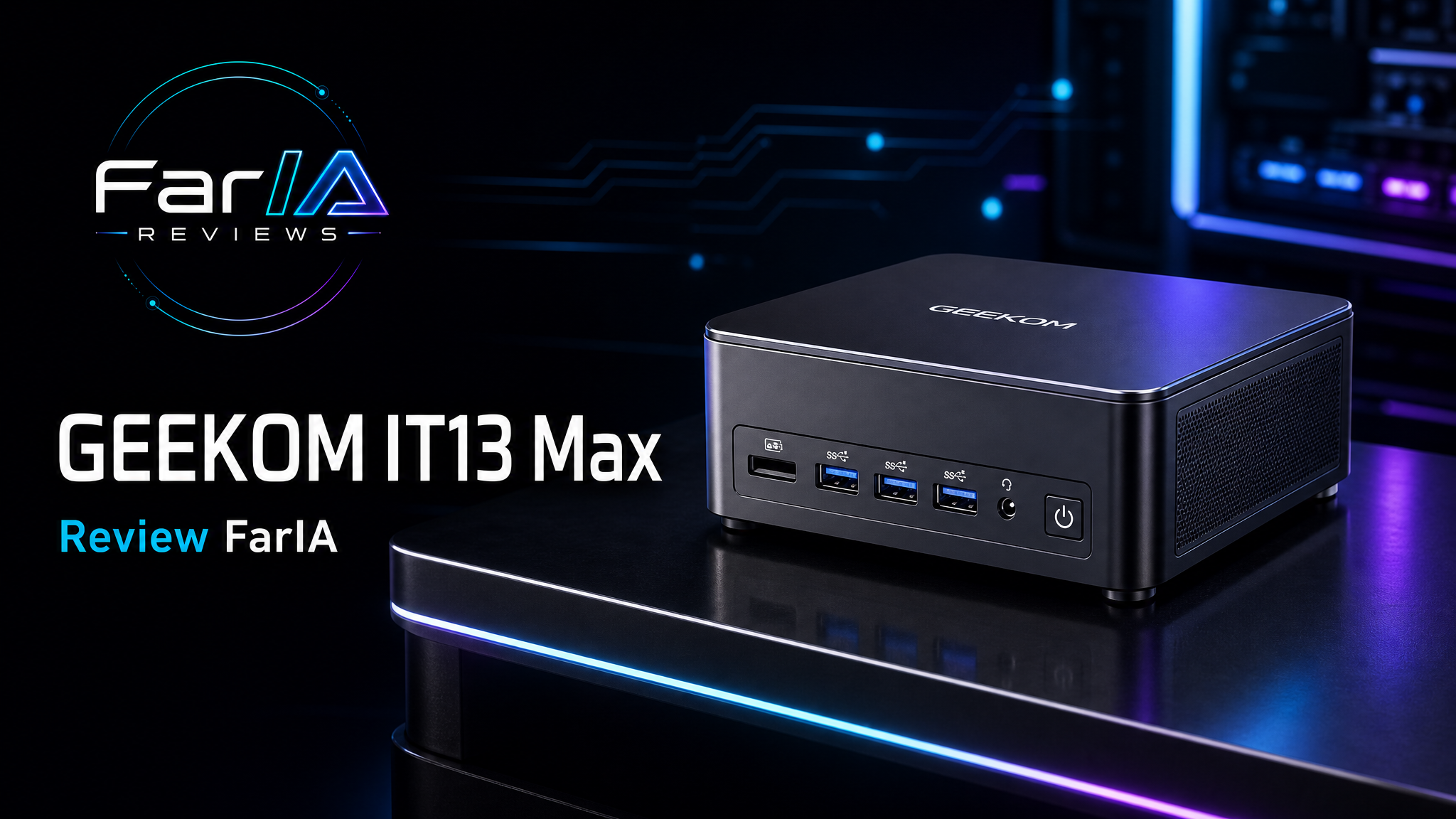 GEEKOM IT13 Max análisis FarIA para oficina premium y multimonitor