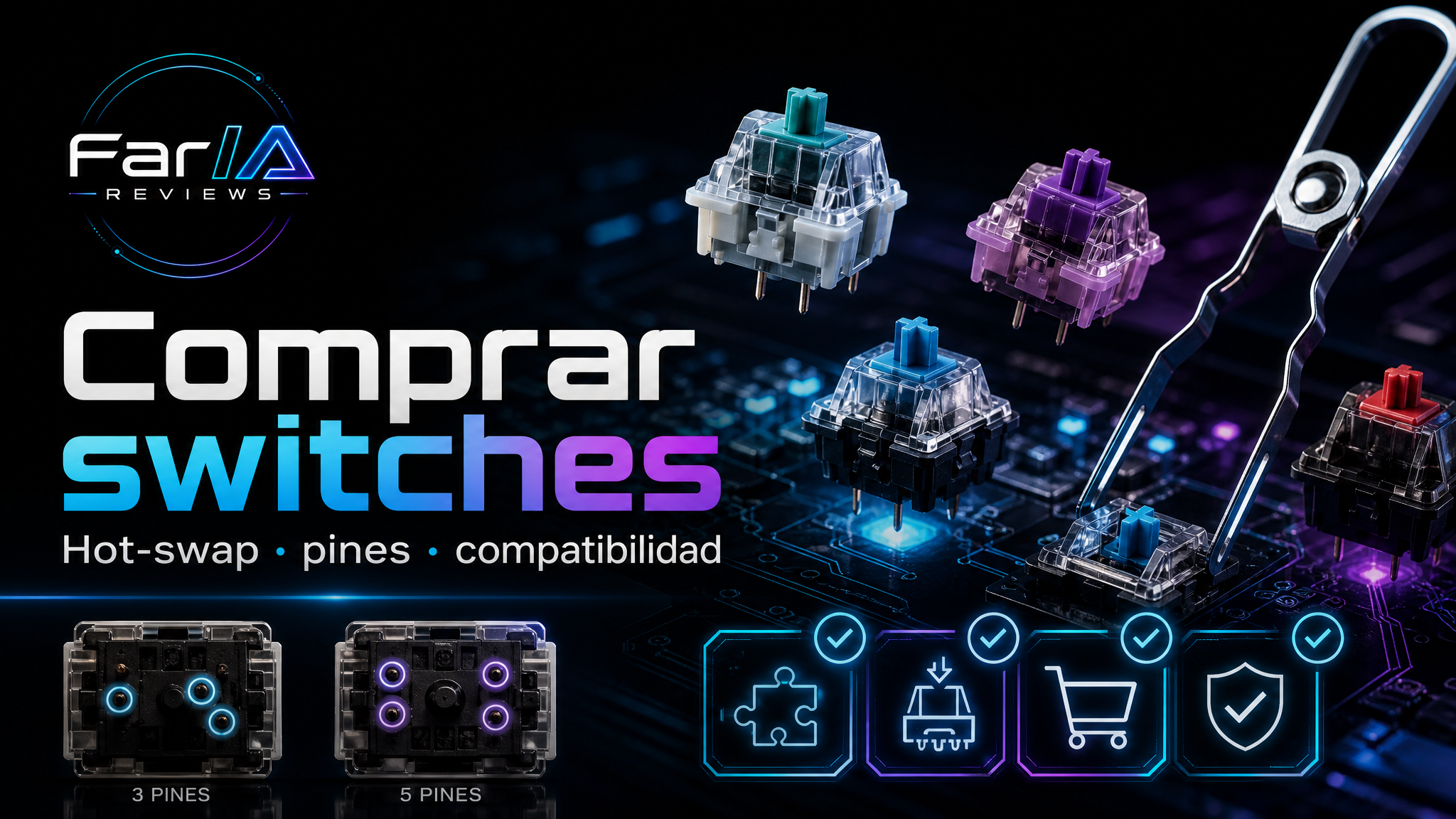Guía visual FarIA para comprar switches de teclado mecánico revisando hot swap pines y compatibilidad